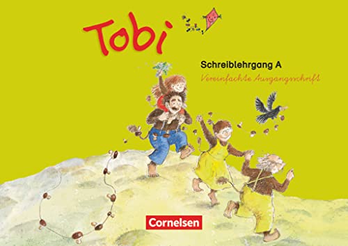 Tobi - Zu allen Ausgaben 2016 und 2009: Schreiblehrgang A in Vereinfachter Ausgangsschrift von Cornelsen Verlag GmbH